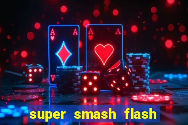 super smash flash 3 online